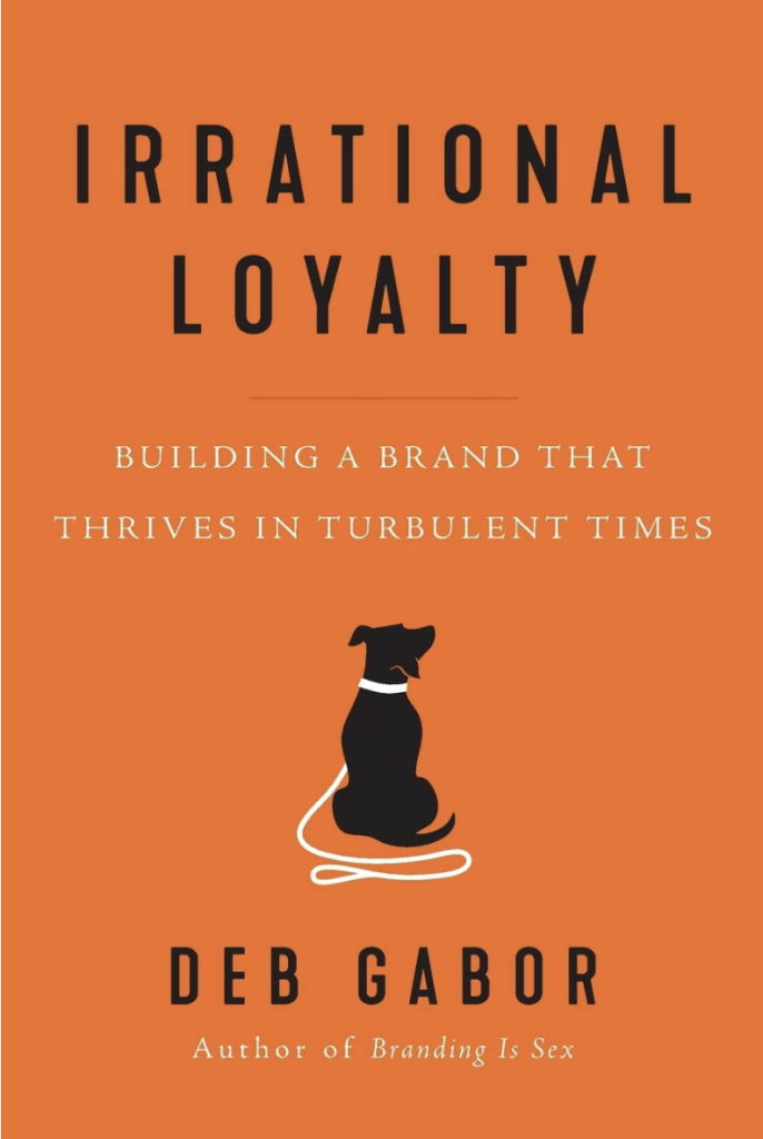 Irrational Loyalty By Deb Gabor